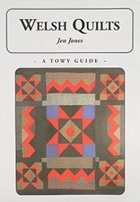 Welsh Quilts: A Towy Guide