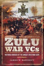 Zulu War VCs: Victoria Crosses