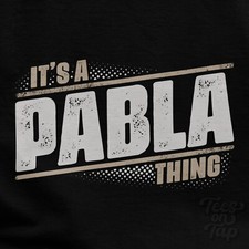 IT'S A PABLA THING T-SHIRT name surname funny family gift idea