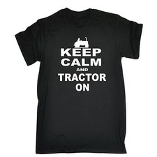 Keep Calm And Tractor On