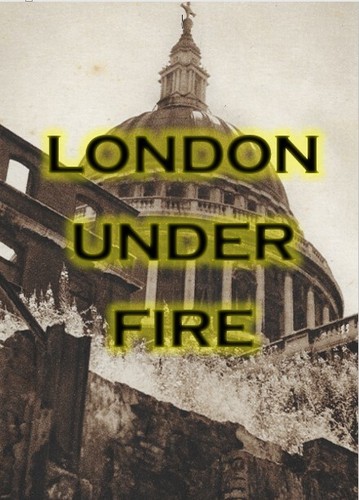 London under fire guide - fire:,