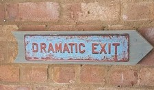 'Dramatic Exit' Metal Sign On