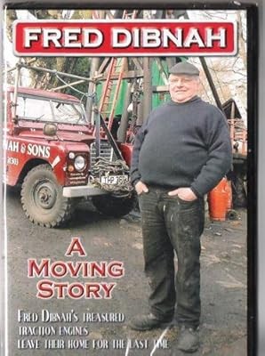 Fred dibnah moving - fred, a