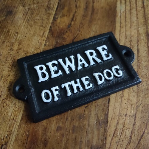 Cast iron sign beware the - cast, of