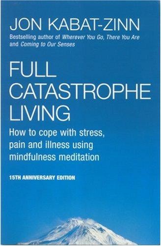 Full catastrophe living how - full,