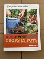 RHS Grow Your Own: Crops in Pots : With 30 Step-By-step Projects