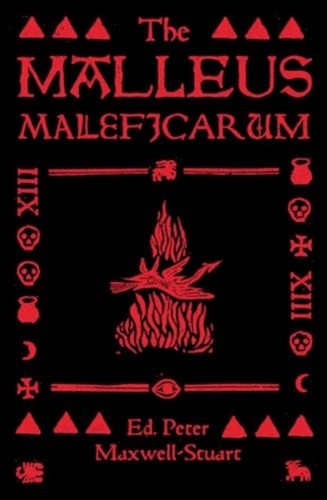 The malleus maleficarum - the,