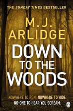 Down to the Woods: DI Helen Grace 8 (Detective Inspector He... by Arlidge, M. J.