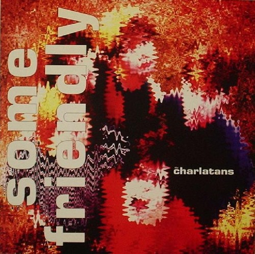 The charlatans some friendly - charlatans,