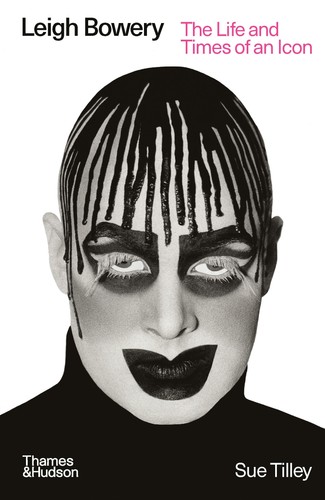 Leigh bowery the life - the, and
