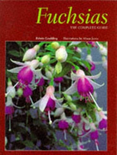 Fuchsias the complete guide - guide, by