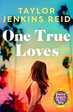 One True Loves: Taylor Jenkins Reid - Reid, Taylor Jenkins