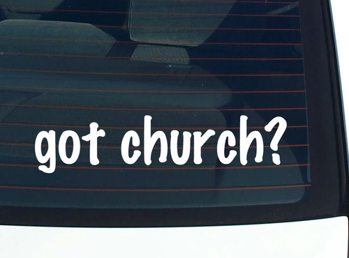 Got church funny vinyl car - church?,