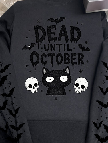 Dead until october sweatshirt - until,