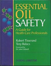 Essential Oil Safety: A Guide for Health Care Profess... by Tony Balacs Hardback