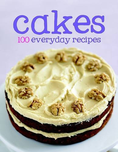100 everyday recipes cakes - everyday,