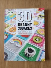 3D Granny Squares : 100 Crochet Patterns for Pop-Up Granny Squares by Moore