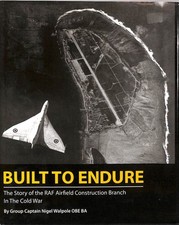 Built to Endure: The RAF Airfield Construction Branch in the Cold War