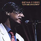 Bryan ferry let s stick - let's,