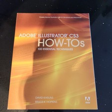 How-Tos Ser.: Adobe Illustrator CS3 How-Tos : 100 Essential Techniques by David