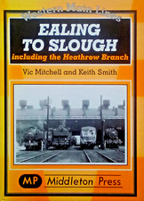 Ealing to Slough: Including the Heathrow Branchn by Vic Mitchell, Keith Smith...