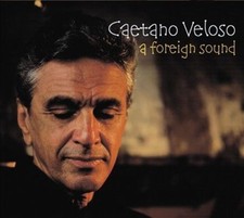 A Foreign Sound by Caetano