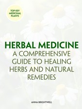 Herbal Medicine: A Comprehensive Guide to Healing Herbs and Natural Remedies: Y