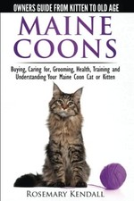 Maine Coon Cats - The Owners Guide from Kitten to Old Age - Buyi