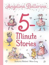 Angelina Ballerina 5-Minute Stories - Holabird, Katharine