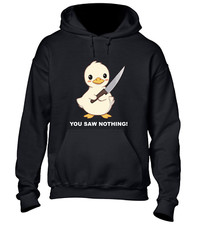 YOU SAW NOTHING DUCK KNIFE HOODY HOODIE FUNNY JOKE CUTE NOVELTY MEME TOP