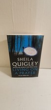 *Signed* Living On A Prayer, Sheila Quigley. Paperback 1st Edition