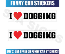 I LOVE DOGGING Funny/Rude