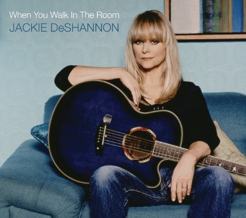 Jackie deshannon when you walk - when,