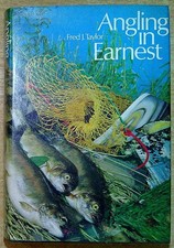 Taylor, Fred J ANGLING IN EARNEST 1969 Hardback Book