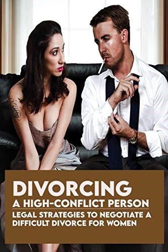 Divorcing high conflict - a, high-conflict