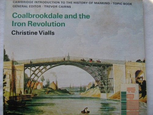 Coalbrookdale and the - , iron
