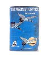 The Walrus Hunters (R. M