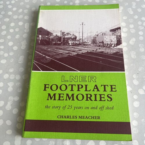 Lner footplate memories - lner,