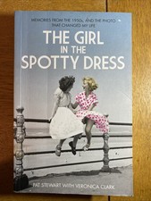 Girl in the Spotty Dress : Memories from the 1950s and the Photo That Changed My