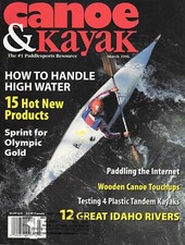 Canoe & Kayak Magazine March 1996 High Water Tandem  Idaho Rivers Olympic Gold