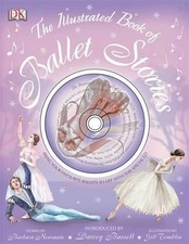The Illustrated Book of Ballet Stories - Newman, Barbara