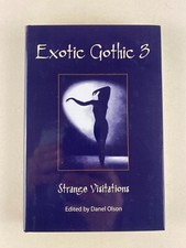 Exotic Gothic 3 Strange Visitations - ed. Danel Olson - Ash Tree Press 2009 1st