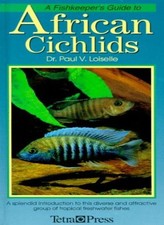 Fishkeepers Guide to African Cichlids-Paul Loiselle