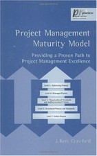Project Management Maturity Model: Providing a Proven... - Crawford, J. Kent
