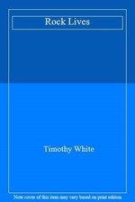 Rock lives timothy white - rock,