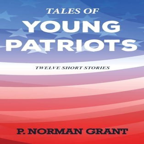 Tales young patriots - patriots, twelve
