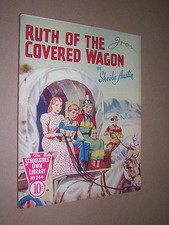 SCHOOLGIRLS OWN LIBRARY. 1950s RUTH OF THE COVERED WAGON. SHEILA AUSTIN