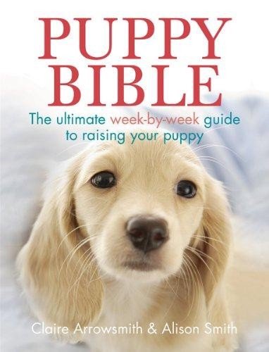 Puppy bible the ultimate - puppy, bible:
