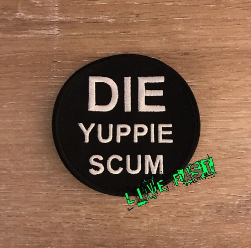 Die yuppie scum patch - yuppie,
