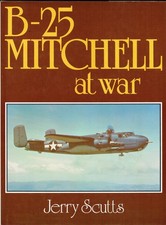 B-25 MITCHELL AT WAR (NORTH AMERICAN B-25 AIRCRAFT) WW2